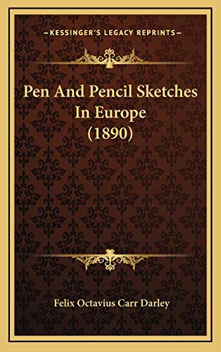 Pen And Pencil Sketches In Europe (1890) (9781165561612) by Darley, Felix Octavius Carr