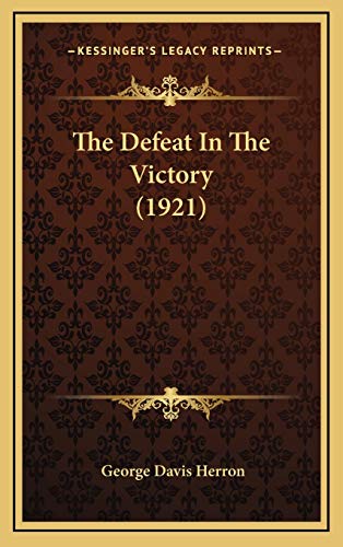 9781165563173: The Defeat In The Victory (1921)
