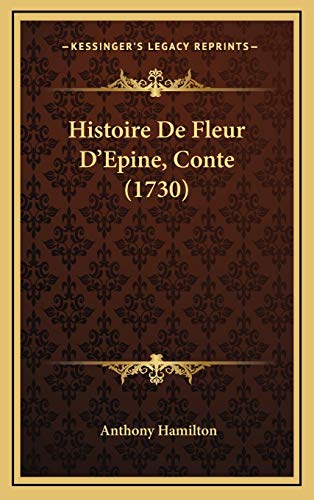Histoire De Fleur D'Epine, Conte (1730) (French Edition) (9781165564866) by Hamilton, Anthony