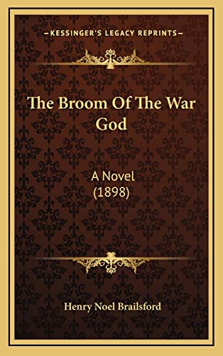9781165565818: The Broom Of The War God: A Novel (1898)