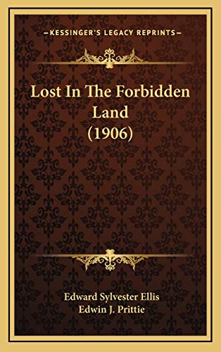 Lost In The Forbidden Land (1906) (9781165567683) by Ellis, Edward Sylvester