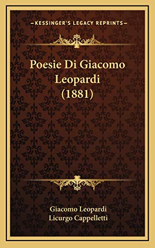 Poesie Di Giacomo Leopardi (1881) (Italian Edition) (9781165569540) by Leopardi, Giacomo