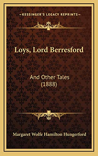 9781165571048: Loys, Lord Berresford: And Other Tales (1888)