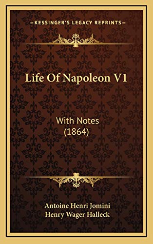 Life Of Napoleon V1: With Notes (1864) (9781165571598) by Jomini Bar, Antoine Henri