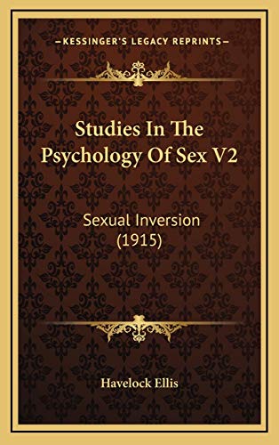 Studies In The Psychology Of Sex V2: Sexual Inversion (1915) (9781165571994) by Havelock Ellis