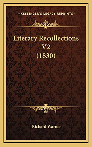 Literary Recollections V2 (1830) (9781165574292) by Warner, Richard