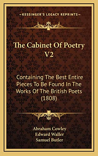 The Cabinet Of Poetry V2: Containing The Best Entire Pieces To Be Found In The Works Of The British Poets (1808) (9781165574391) by Cowley, Abraham; Waller, Edward; Butler, Samuel