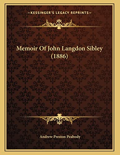Memoir Of John Langdon Sibley (1886) (9781165577934) by Peabody, Andrew Preston