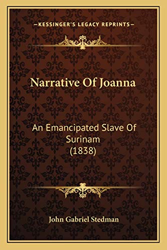 Stock image for Narrative Of Joanna: An Emancipated Slave Of Surinam (1838) for sale by Lucky's Textbooks