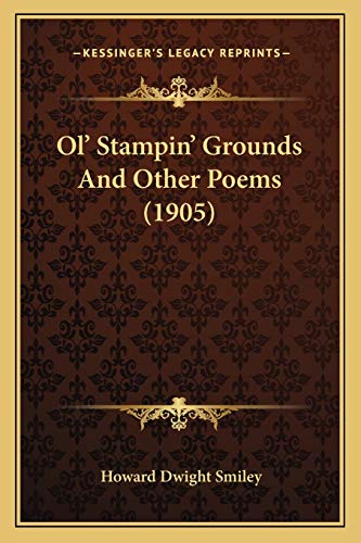 Stock image for Ol' Stampin' Grounds And Other Poems (1905) for sale by THE SAINT BOOKSTORE