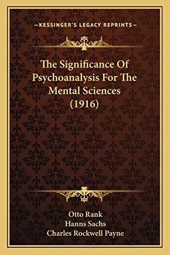 9781165592272: The Significance Of Psychoanalysis For The Mental Sciences (1916)