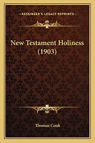 Beispielbild fr New Testament Holiness (1903) zum Verkauf von Lucky's Textbooks