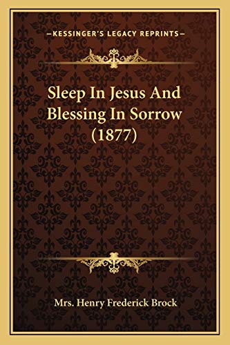 Beispielbild fr Sleep in Jesus and Blessing in Sorrow (1877) zum Verkauf von THE SAINT BOOKSTORE