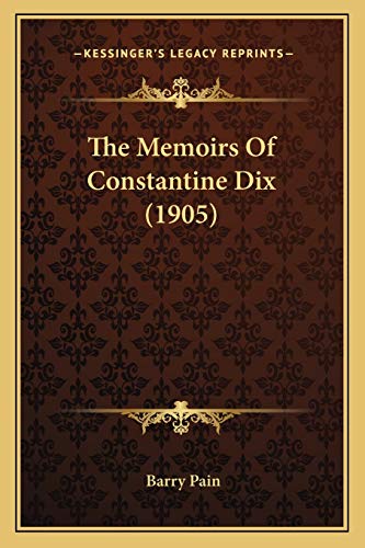 9781165600083: The Memoirs Of Constantine Dix (1905)