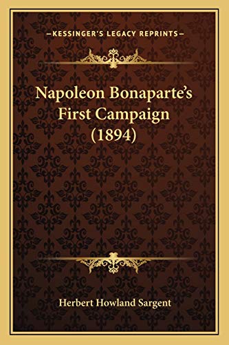 Imagen de archivo de Napoleon Bonaparte's First Campaign (1894) a la venta por THE SAINT BOOKSTORE