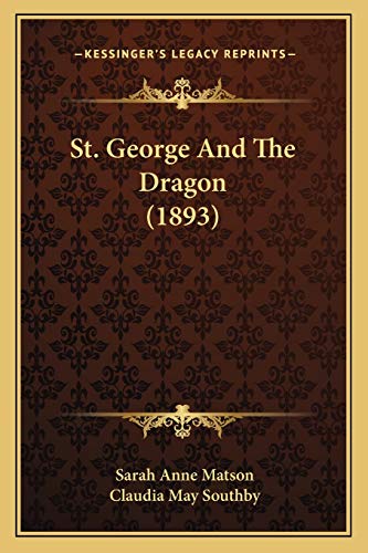 9781165602179: St. George And The Dragon (1893)