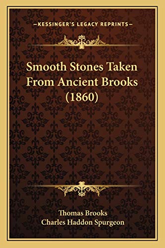 Smooth Stones Taken From Ancient Brooks (1860) (9781165603923) by Brooks, Thomas