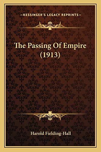 Stock image for The Passing of Empire (1913) for sale by THE SAINT BOOKSTORE