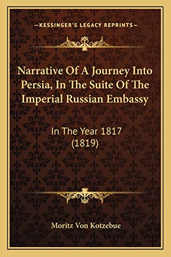 9781165608690: Narrative Of A Journey Into Persia, In The Suite Of The Imperial Russian Embassy: In The Year 1817 (1819)