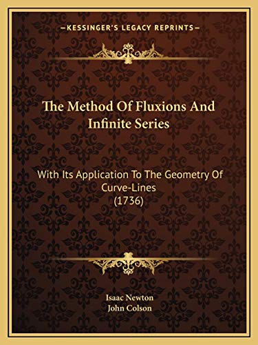 Beispielbild fr The Method Of Fluxions And Infinite Series: With Its Application To The Geometry Of Curve-Lines (1736) zum Verkauf von ALLBOOKS1