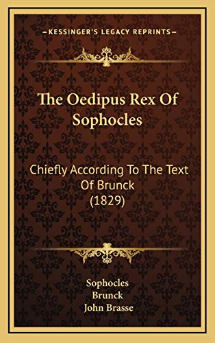 9781165617081: The Oedipus Rex Of Sophocles: Chiefly According To The Text Of Brunck (1829)