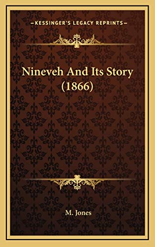 9781165618224: Nineveh And Its Story (1866)