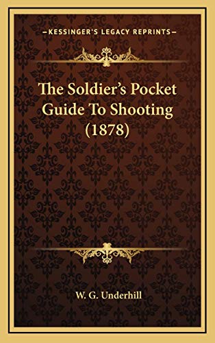 9781165618828: The Soldier's Pocket Guide To Shooting (1878)