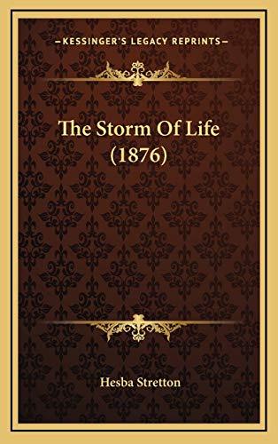 The Storm Of Life (1876) (9781165622030) by Stretton, Hesba