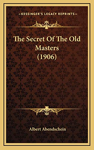 Stock image for The Secret Of The Old Masters (1906) for sale by ALLBOOKS1