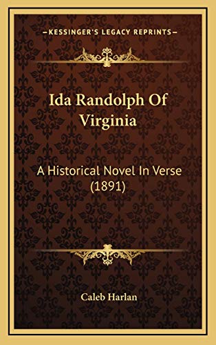 9781165625468: Ida Randolph Of Virginia: A Historical Novel In Verse (1891)