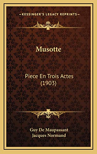 9781165625628: Musotte: Piece En Trois Actes (1903)