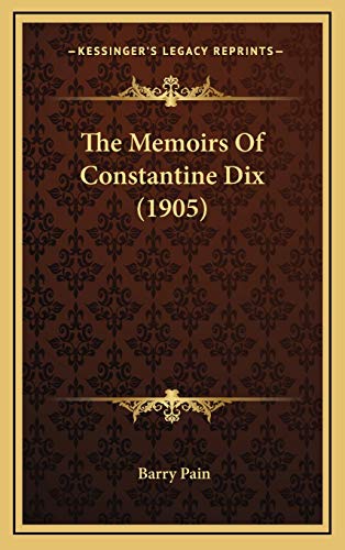 9781165626168: The Memoirs Of Constantine Dix (1905)