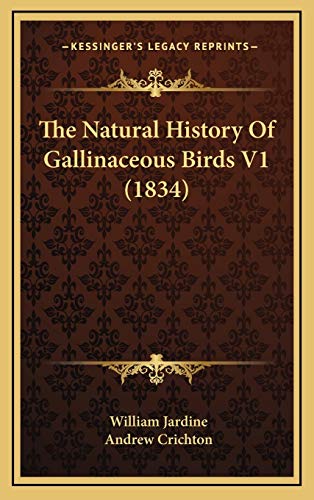 The Natural History Of Gallinaceous Birds V1 (1834) (9781165632411) by Jardine, William