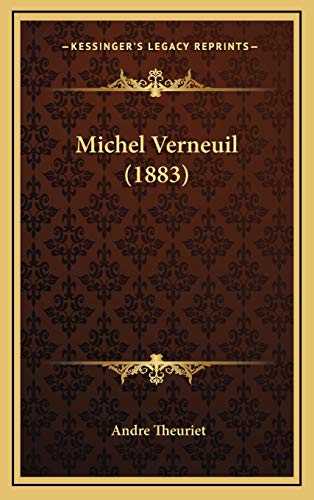Michel Verneuil (1883) (French Edition) (9781165633135) by Theuriet, Andre