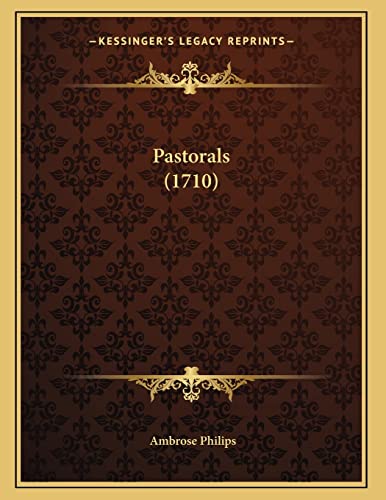 9781165642908: Pastorals (1710)