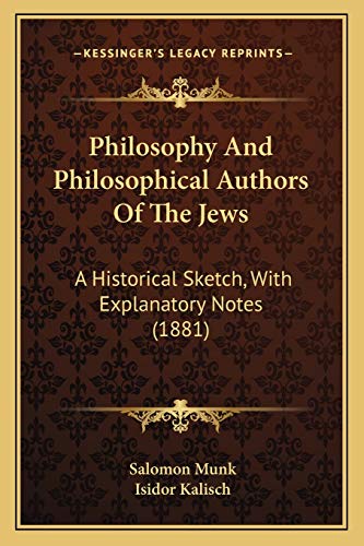 9781165649723: Philosophy And Philosophical Authors Of The Jews: A Historical Sketch, With Explanatory Notes (1881)
