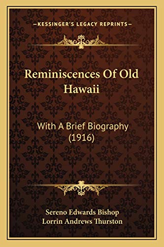 Imagen de archivo de Reminiscences Of Old Hawaii: With A Brief Biography (1916) a la venta por Bookmonger.Ltd