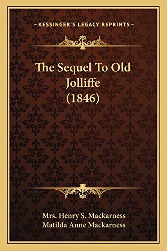 9781165652181: The Sequel To Old Jolliffe (1846)