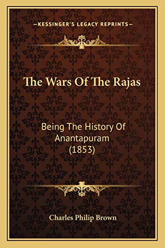 9781165656189: The Wars Of The Rajas: Being The History Of Anantapuram (1853)