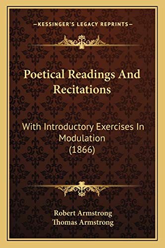 Imagen de archivo de Poetical Readings And Recitations: With Introductory Exercises In Modulation (1866) a la venta por ALLBOOKS1
