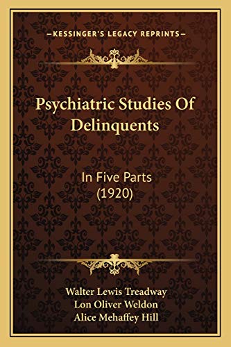 Beispielbild fr Psychiatric Studies Of Delinquents: In Five Parts (1920) zum Verkauf von ALLBOOKS1