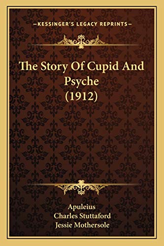 The Story Of Cupid And Psyche (1912) (9781165660094) by Apuleius