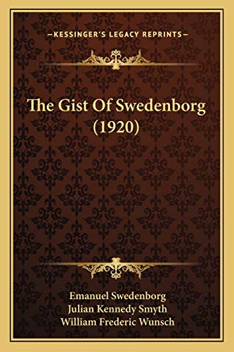 The Gist Of Swedenborg (1920) (9781165660681) by Swedenborg, Emanuel