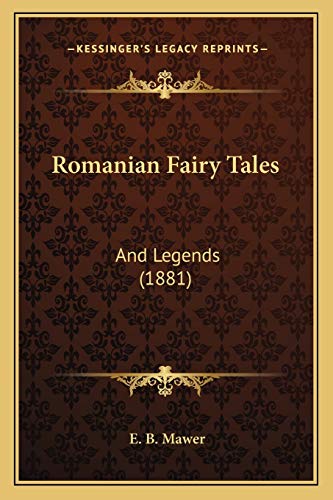 9781165663477: Romanian Fairy Tales: And Legends (1881)