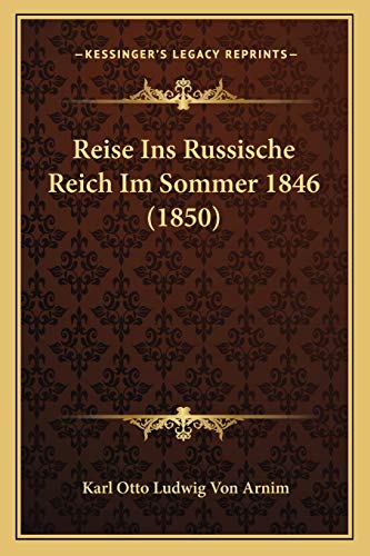 9781165664566: Reise Ins Russische Reich Im Sommer 1846 (1850)