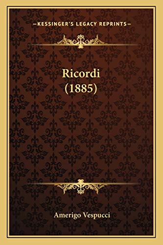 Ricordi (1885) (9781165666591) by Vespucci, Amerigo