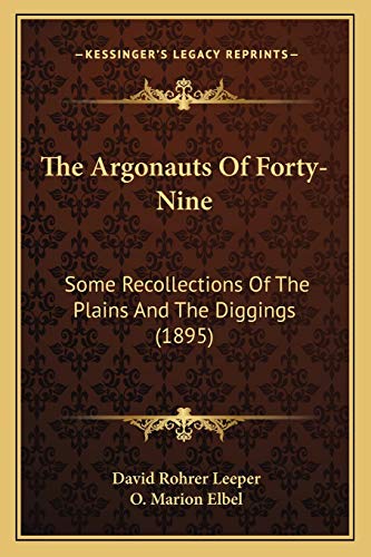 Stock image for The Argonauts Of Forty-Nine: Some Recollections Of The Plains And The Diggings (1895) for sale by ALLBOOKS1