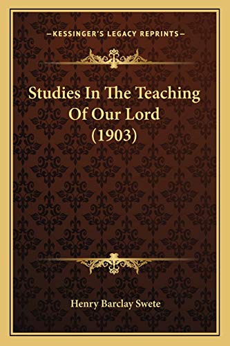 Studies In The Teaching Of Our Lord (1903) (9781165669974) by D D