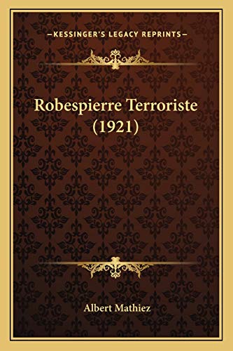 9781165670215: Robespierre Terroriste (1921)