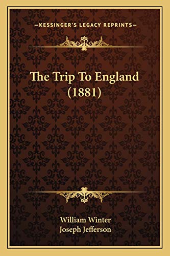 The Trip To England (1881) (9781165670857) by Winter MD, William